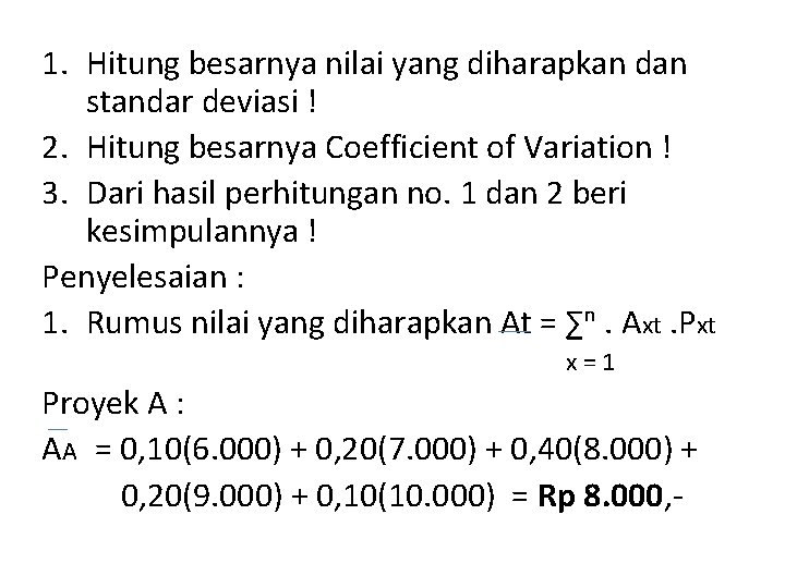 1. Hitung besarnya nilai yang diharapkan dan standar deviasi ! 2. Hitung besarnya Coefficient