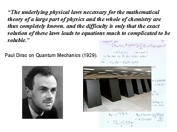 “The underlying physical laws necessary for the mathematical theory of a large part of