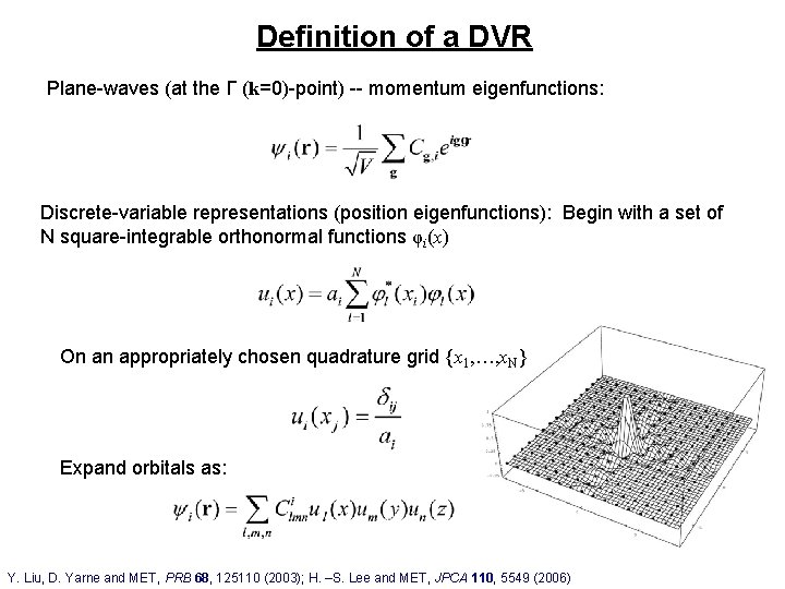 Definition of a DVR Plane-waves (at the Γ (k=0)-point) -- momentum eigenfunctions: Discrete-variable representations