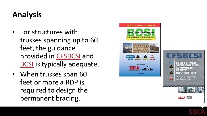 Analysis • For structures with trusses spanning up to 60 feet, the guidance provided