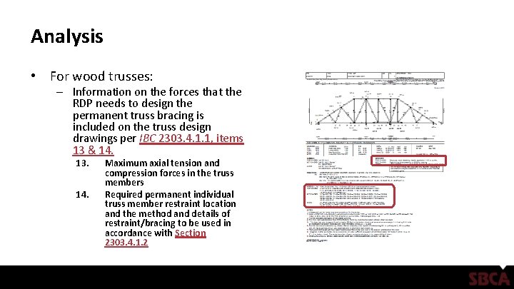 Analysis • For wood trusses: – Information on the forces that the RDP needs