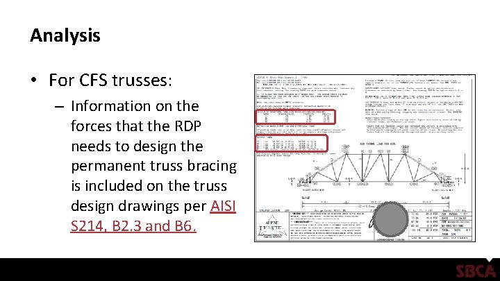 Analysis • For CFS trusses: – Information on the forces that the RDP needs