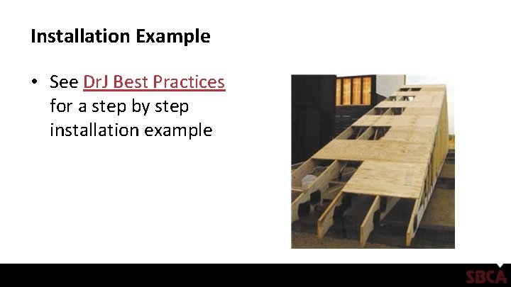 Installation Example • See Dr. J Best Practices for a step by step installation