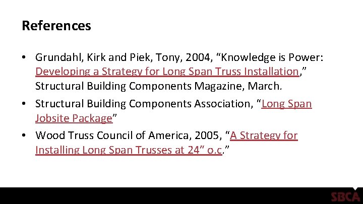 References • Grundahl, Kirk and Piek, Tony, 2004, “Knowledge is Power: Developing a Strategy