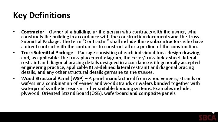 Key Definitions • • • Contractor – Owner of a building, or the person