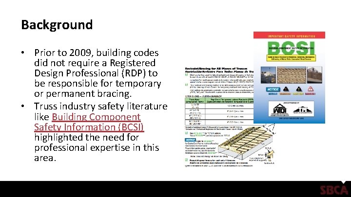 Background • Prior to 2009, building codes did not require a Registered Design Professional