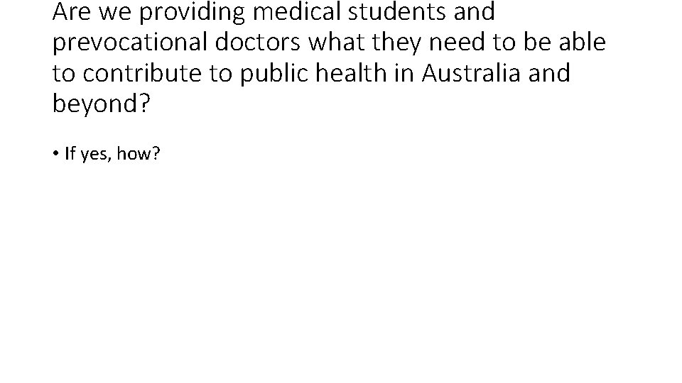 Are we providing medical students and prevocational doctors what they need to be able