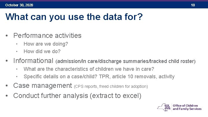 October 30, 2020 10 What can you use the data for? • Performance activities