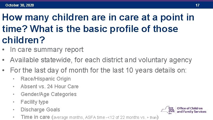 October 30, 2020 How many children are in care at a point in time?