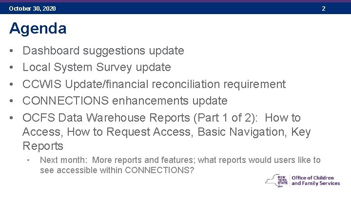 October 30, 2020 Agenda • • • Dashboard suggestions update Local System Survey update