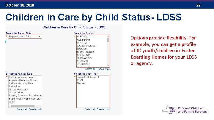 October 30, 2020 22 Children in Care by Child Status- LDSS Options provide flexibility.