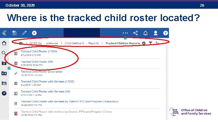 October 30, 2020 Where is the tracked child roster located? 26 