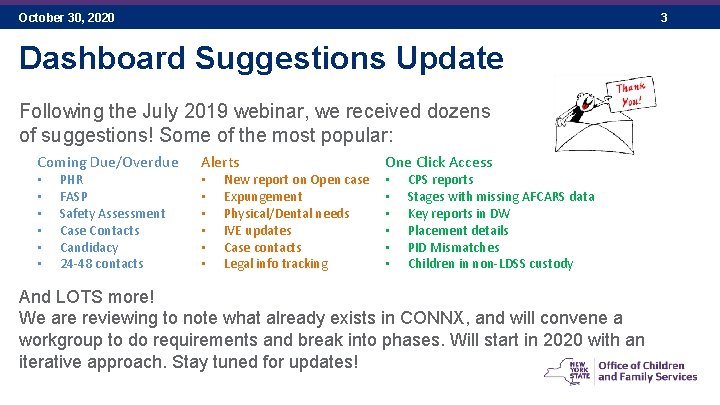 October 30, 2020 3 Dashboard Suggestions Update Following the July 2019 webinar, we received