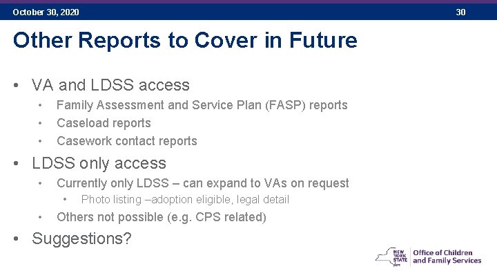 October 30, 2020 30 Other Reports to Cover in Future • VA and LDSS