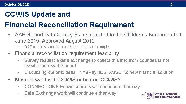 October 30, 2020 5 CCWIS Update and Financial Reconciliation Requirement • AAPDU and Data