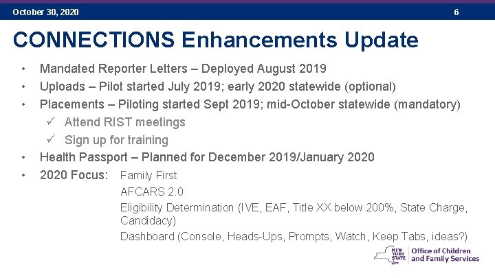 October 30, 2020 6 CONNECTIONS Enhancements Update • • • Mandated Reporter Letters –