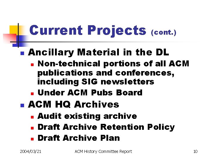 Current Projects n Ancillary Material in the DL n n n (cont. ) Non-technical