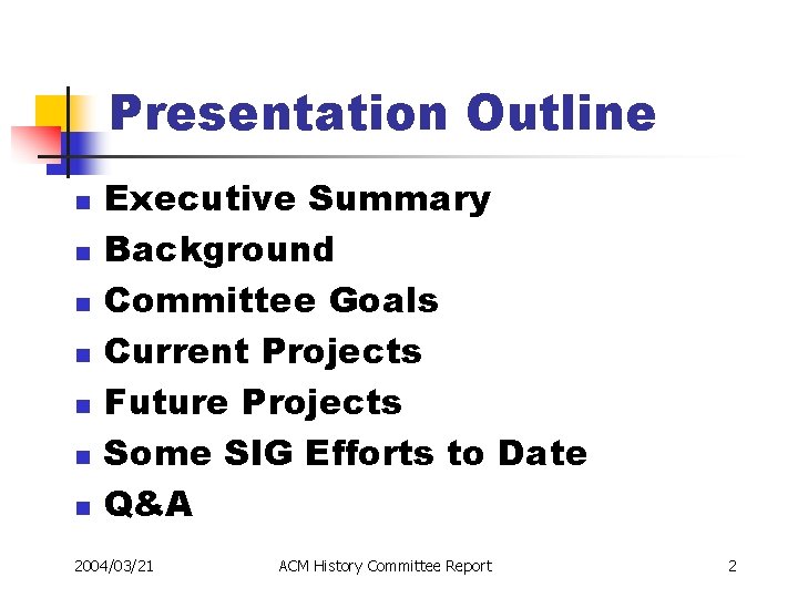 Presentation Outline n n n n Executive Summary Background Committee Goals Current Projects Future