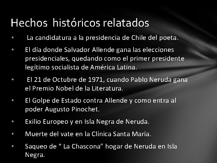 Hechos históricos relatados • La candidatura a la presidencia de Chile del poeta. •