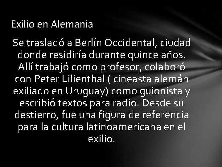 Exilio en Alemania Se trasladó a Berlín Occidental, ciudad donde residiría durante quince años.