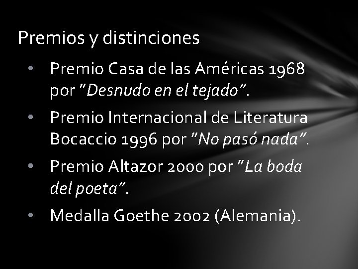 Premios y distinciones • Premio Casa de las Américas 1968 por ”Desnudo en el