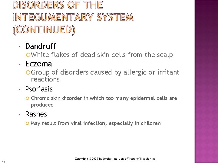  Dandruff White flakes of dead skin cells from the scalp Eczema Group of