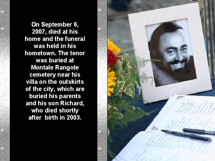 On September 6, 2007, died at his home and the funeral was held in