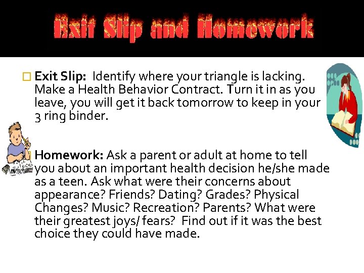 � Exit Slip: Identify where your triangle is lacking. Make a Health Behavior Contract.