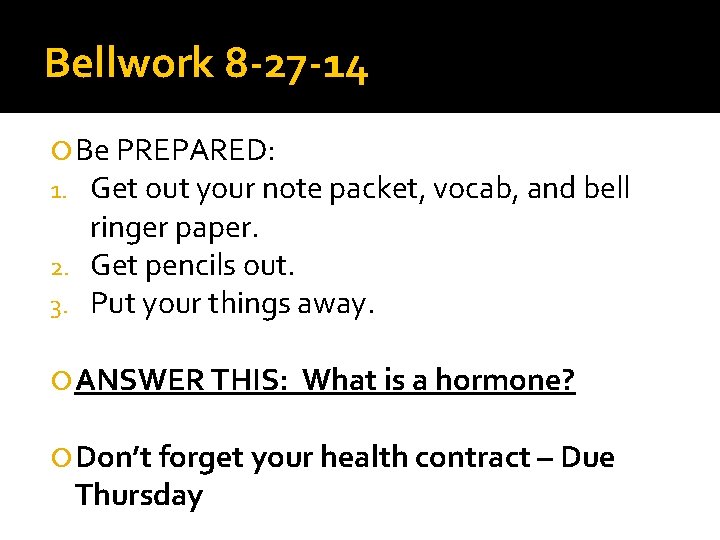 Bellwork 8 -27 -14 Be PREPARED: 1. Get out your note packet, vocab, and