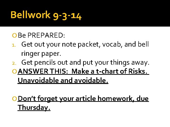 Bellwork 9 -3 -14 Be PREPARED: 1. Get out your note packet, vocab, and