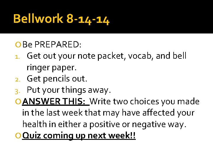 Bellwork 8 -14 -14 Be PREPARED: 1. Get out your note packet, vocab, and