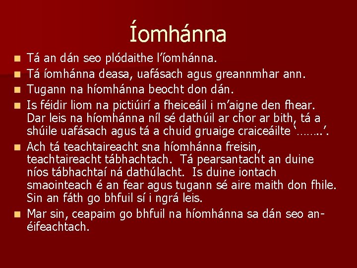 Íomhánna n n n Tá an dán seo plódaithe l’íomhánna. Tá íomhánna deasa, uafásach