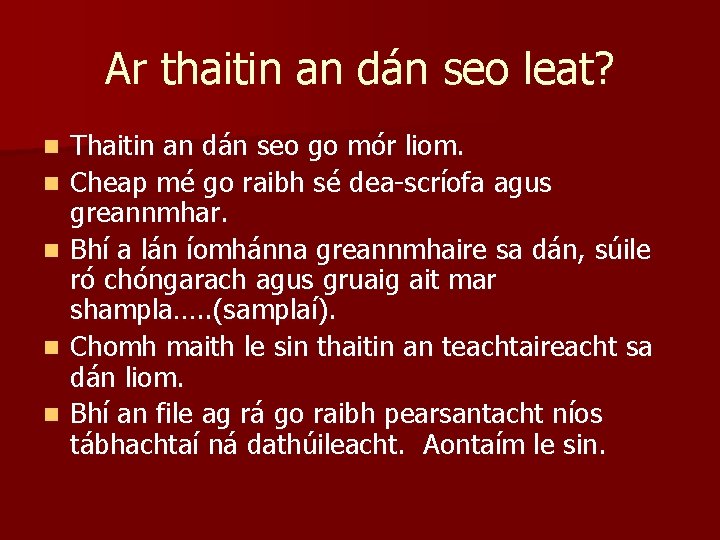Ar thaitin an dán seo leat? n n n Thaitin an dán seo go
