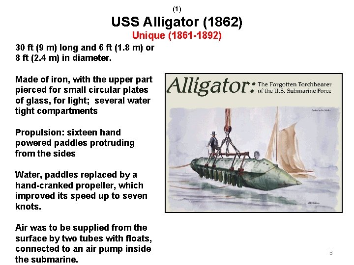 (1) USS Alligator (1862) Unique (1861 -1892) 30 ft (9 m) long and 6