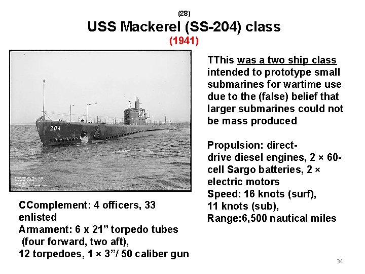 (28) USS Mackerel (SS-204) class (1941) TThis was a two ship class intended to