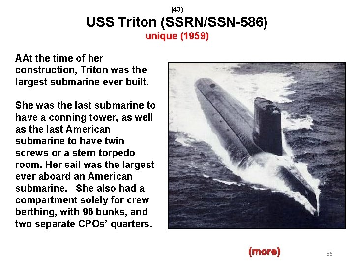 (43) USS Triton (SSRN/SSN-586) unique (1959) AAt the time of her construction, Triton was