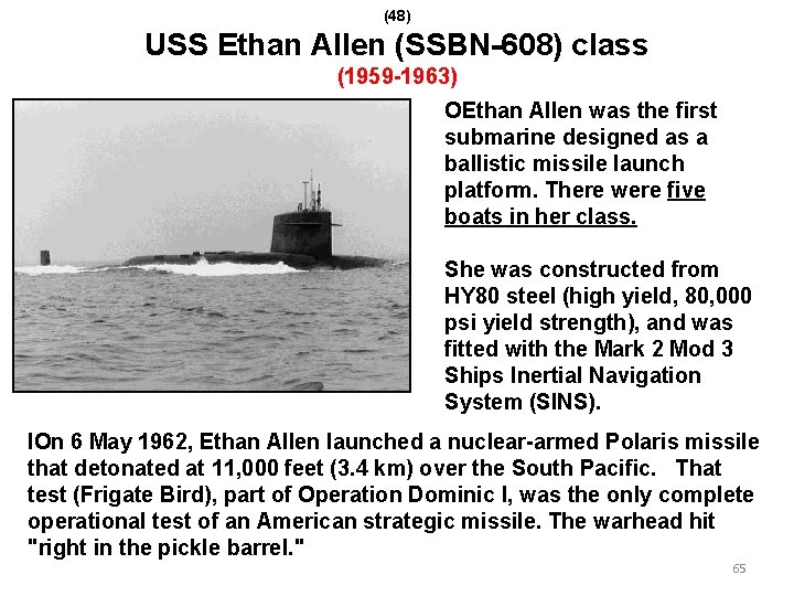 (48) USS Ethan Allen (SSBN-608) class (1959 -1963) OEthan Allen was the first submarine