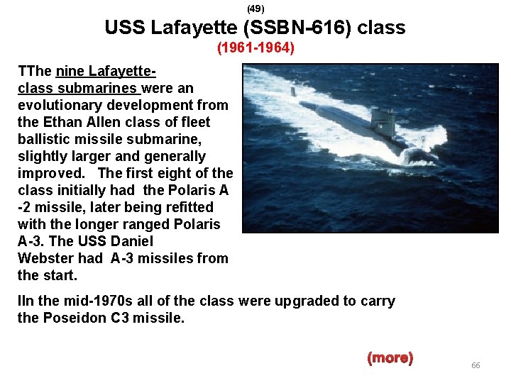 (49) USS Lafayette (SSBN-616) class (1961 -1964) TThe nine Lafayetteclass submarines were an evolutionary