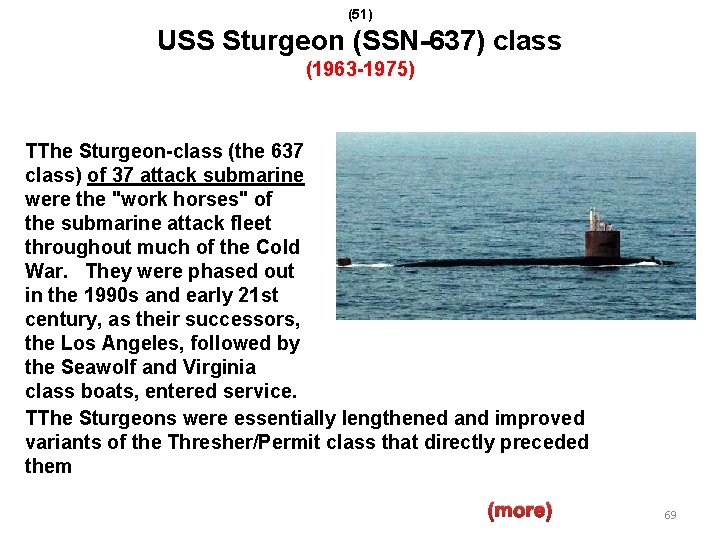 (51) USS Sturgeon (SSN-637) class (1963 -1975) TThe Sturgeon-class (the 637 class) of 37