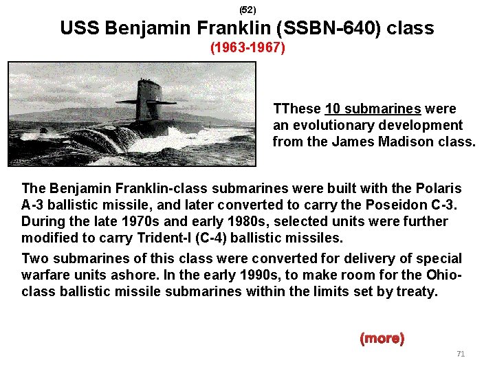 (52) USS Benjamin Franklin (SSBN-640) class (1963 -1967) TThese 10 submarines were an evolutionary