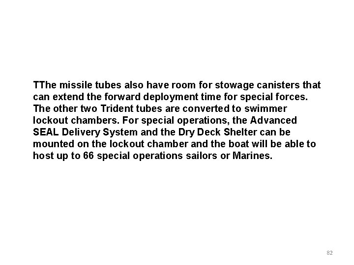 TThe missile tubes also have room for stowage canisters that can extend the forward