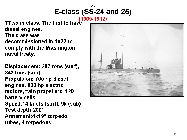 (7) E-class (SS-24 and 25) (1909 -1912) TTwo in class. The first to have