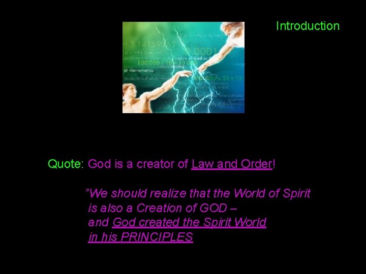 Introduction Quote: God is a creator of Law and Order! ”We should realize that