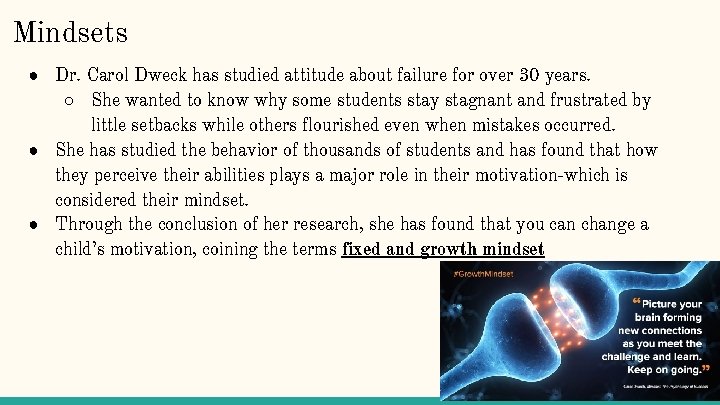 Mindsets ● Dr. Carol Dweck has studied attitude about failure for over 30 years.