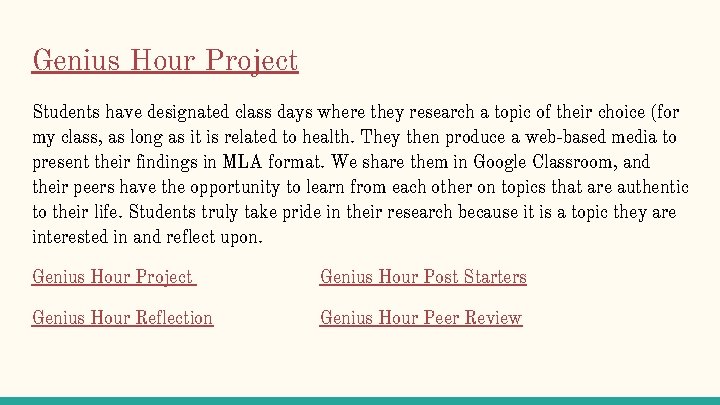 Genius Hour Project Students have designated class days where they research a topic of