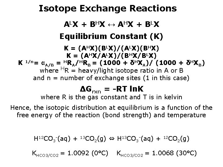 Isotope Exchange Reactions A LX + B H X ↔ A H X +