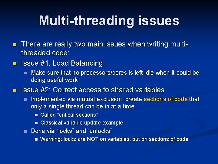 Multi-threading issues n n There are really two main issues when writing multithreaded code: