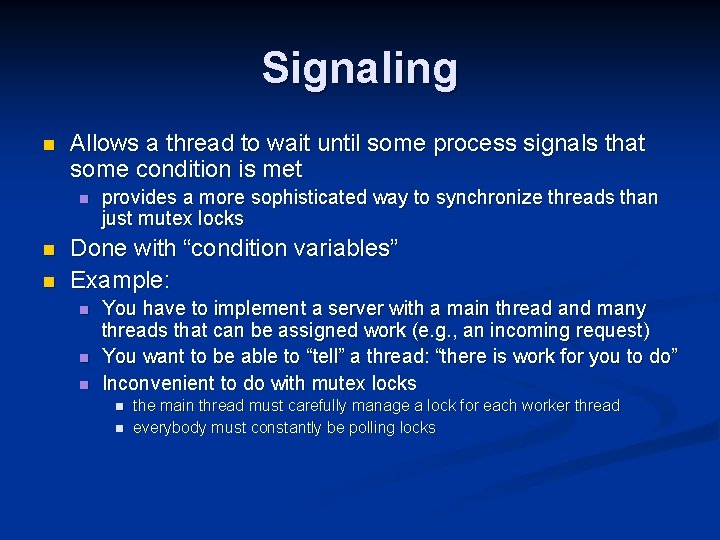 Signaling n Allows a thread to wait until some process signals that some condition