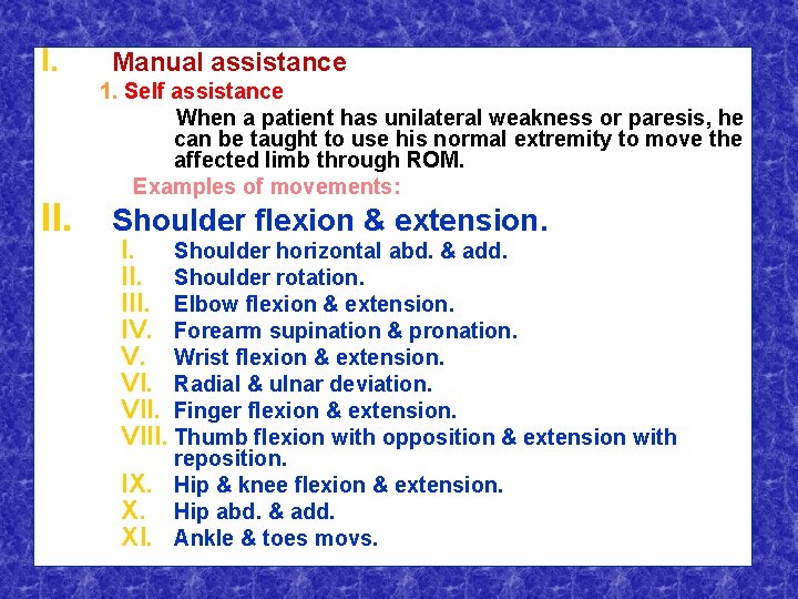 I. II. Manual assistance 1. Self assistance When a patient has unilateral weakness or