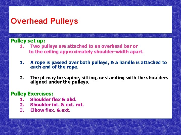 Overhead Pulleys Pulley set up: 1. Two pulleys are attached to an overhead bar